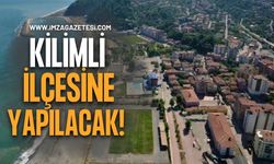 Zonguldak’ın Kilimli İlçesine Yapılacak!