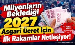 Milyonların Beklediği 2027 Asgari Ücret İçin İlk Rakamlar Netleşiyor!