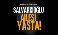 Şalvarcıoğlu Ailesi Yasta!