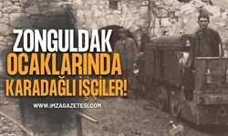 Zonguldak Ocaklarında Karadağlı İşçiler!
