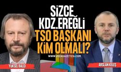 Sizce Kdz.Ereğli TSO Başkanı Kim Olmalı?
