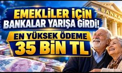 Emekliler İçin Bankalar Promosyon Yarışına Girdi. En Yüksek Ödeme 35 Bin TL