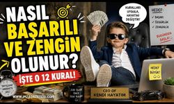 Nasıl Başarılı ve Zengin Olunur? İşte O 12 Kural!