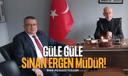 Güle güle Sinan Ergen Müdür!