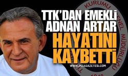 TTK'dan Emekli Adnan Artar Hayatını Kaybetti