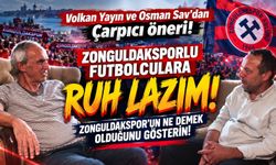 Volkan Yayın ve Osman Sav'dan Çarpıcı öneri! Zonguldakspor'un ne demek olduğunu gösterin!