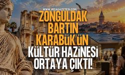 Zonguldak, Bartın ve Karabük’ün Kültür Hazinesi Ortaya Çıktı!