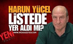 Zonguldak Yeni Parti'de Harun Yücel Listede Yer Aldı Mı?