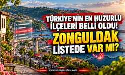Türkiye'nin En Huzurlu İlçeleri Belli Oldu! Zonguldak Listede Var Mı?