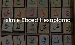 Ebced Hesabı İsim Analizi Nedir? Nasıl Yapılır?