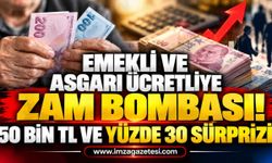 Emekli ve Asgari Ücretliye Zam Bombası! 50 Bin TL ve Yüzde 30 Sürprizi