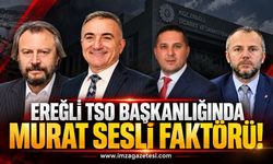Ereğli TSO Başkanlığında Murat Sesli Faktörü! Hesaplar Karıştı!