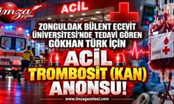 Zonguldak Bülent Ecevit Üniversitesi’nde Tedavi Gören Gökhan Türk İçin Acil Trombosit (Kan) Anonsu!