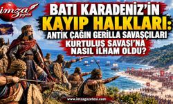 Batı Karadeniz’in Kayıp Halkları: Antik Çağın Gerilla Savaşçıları Kurtuluş Savaşı’na Nasıl İlham Oldu?