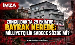 Zonguldak'ta 29 Ekim'de Bayrak Nerede: Milliyetçilik Sadece Sözde Mi?