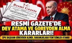 Resmi Gazete'de Dev Atama ve Görevden Alma Kararları! SPK Başkanı Görevden Alındı, Bakanlıklara Yeni İsimler Atandı
