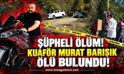 Şüpheli Ölüm: Kuaför Murat Barışık Ölü Bulundu