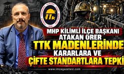 MHP Kilimli İlçe Başkanı Atakan Örer TTK Madenlerinde Kararlara ve Çifte Standartlara Tepki