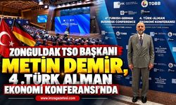 Zonguldak TSO Başkanı Metin Demir , Dördüncü Türk Alman Ekonomi Konferansı'nda