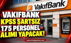 VakıfBank KPSS Şartsız 175 Personel Alımı Yapacak