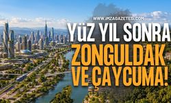 Yüz Yıl Sonra Zonguldak ve Çaycuma