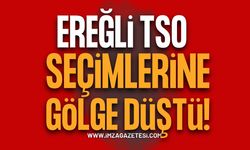 Ereğli TSO Seçimlerine Gölge Düştü