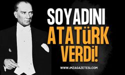Atatürk Ona Dilaçar Soyadını Verdi
