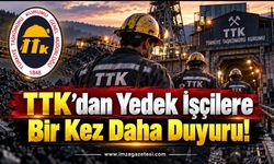 TTK’dan Yedek İşçilere Bir Kez Daha Duyuru!
