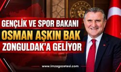 Gençlik ve Spor Bakanı Osman Aşkın Bak Zonguldak'a Geliyor