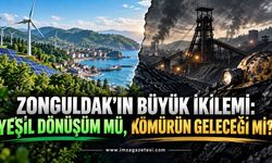 Zonguldak'ın Büyük İkilemi: Yeşil Dönüşüm mü, Kömürün Geleceği mi?