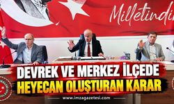 Devrek Ve Merkez İlçede Heyecan Oluşturan Karar