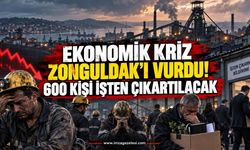 Ekonomik kriz Zonguldak'ı Vurdu! 600 Kişi İşten Çıkartılacak…