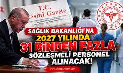 Sağlık Bakanlığı'na 2027 Yılında 31 Binden Fazla Sözleşmeli Personel Alınacak!
