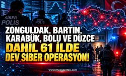 Zonguldak, Bartın, Karabük, Bolu ve Düzce Dahil 61 İlde Dev Siber Operasyon!