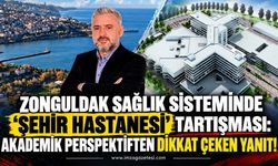Zonguldak Sağlık Sisteminde "Şehir Hastanesi" Tartışması: Akademik Perspektiften Dikkat Çeken Yanıt
