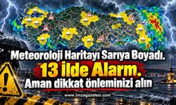 Meteoroloji Haritayı Sarıya Boyadı. 13 İlde Alarm.