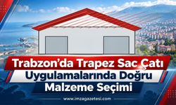 Trabzon’da Trapez Sac Çatı Uygulamalarında Doğru Malzeme Seçimi