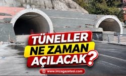 Tüneller ne zaman açılacak?