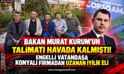 Bakan Murat Kurum'un Talimatı Havada Kalmıştı! Engelli Vatandaşa Konyalı Firmadan Uzanan İyilik Eli
