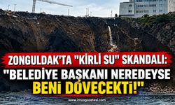 Zonguldak'ta "Kirli Su" Skandalı: "Belediye Başkanı Neredeyse Beni Dövecekti!"
