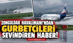 Zonguldak Havalimanı’ndan Gurbetçileri Sevindiren Haber!
