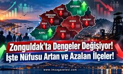 Zonguldak’ta Dengeler Değişiyor. İşte Nüfusu Artan ve Azalan İlçeler...