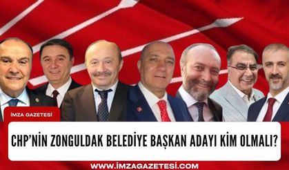 CHP'nin Zonguldak Belediye Başkanı Adayı kim olmalı?