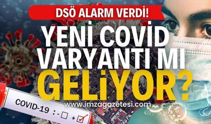 Dünya Sağlık Örgütü Alarm Verdi! Yeni Covid Varyantı mı geliyor?