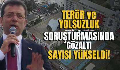 Ekrem İmamoğlu ile İBB'ye açılan yolsuzluk ve terör soruşturmasıyla ilgili gözaltı sayısı 90'a yükseldi