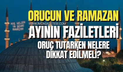 Orucun ve Ramazan Ayının Faziletler Nelerdir?