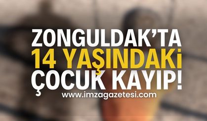 Zonguldak’ta 14 Yaşındaki Çocuk Kayboldu! | Zonguldak haber