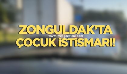 Zonguldak'ta çocuk istismarı!