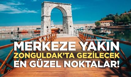 Merkeze Yakın Zonguldak’ta Gezilecek En Güzel Noktalar