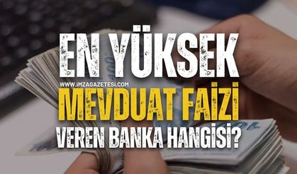 En Yüksek Mevduat Faizi Veren Bankalar Hangileri?